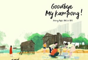 Goodbye My Kampong